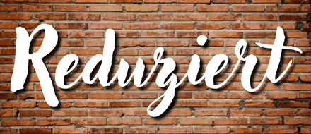 reduziert